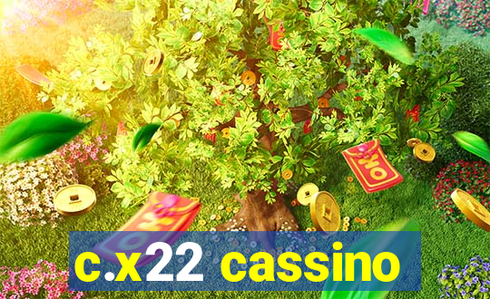 c.x22 cassino